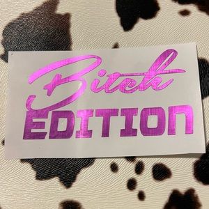 Bitch Edition Decal